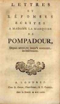 Lettres et réponses écrites à Madame la Marquise de Pompadour 